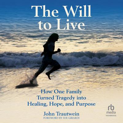The Will To Live by John Trautwein audiobook