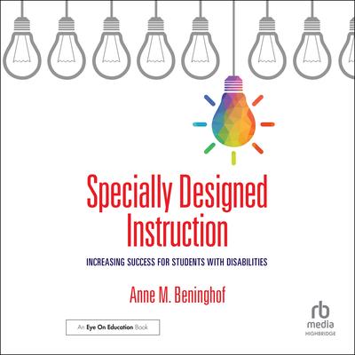 Specially Designed Instruction by Anne M. Beninghof audiobook