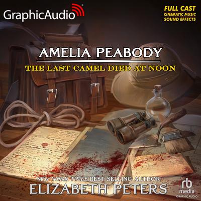 The Last Camel Died at Noon [Dramatized Adaptation] by Elizabeth Peters audiobook