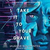 Take It to Your Grave by  Louangie Bou-Montes audiobook