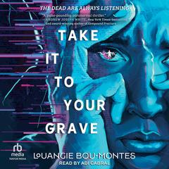 Take It to Your Grave by Louangie Bou-Montes audiobook
