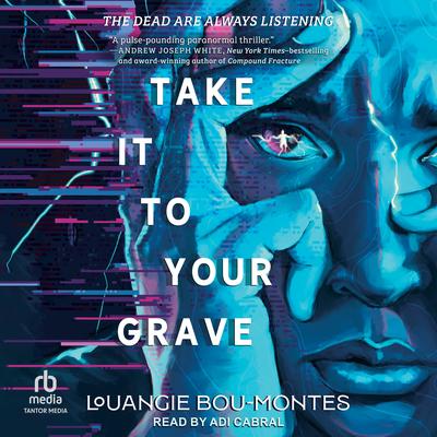 Take It to Your Grave by Louangie Bou-Montes audiobook