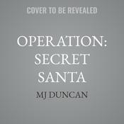 Operation: Secret Santa by  MJ Duncan audiobook