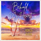 Behold My Heart by  Ronica Black audiobook