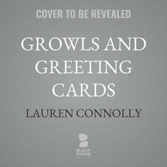 Growls and Greeting Cards by Lauren Connolly audiobook