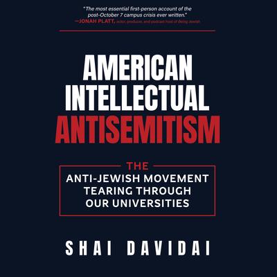 American Intellectual Antisemitism by Shai Davidai audiobook