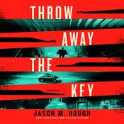Throw Away the Key by  Jason M. Hough audiobook