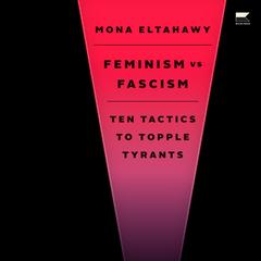 Feminism vs. Fascism by Mona Eltahawy audiobook