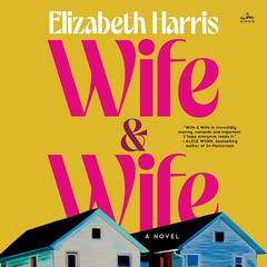 Wife & Wife by Elizabeth Harris audiobook