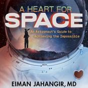 A Heart for Space by  Eiman  Jahangir, MD audiobook