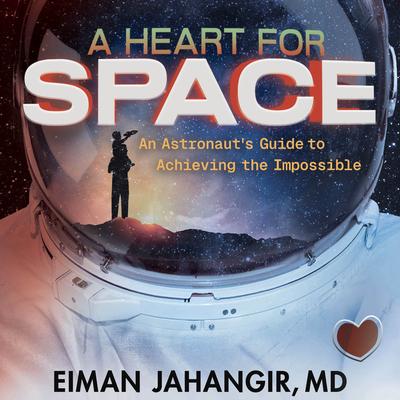 A Heart for Space by Eiman  Jahangir, MD audiobook