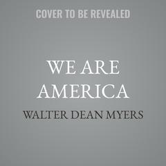 We Are America by Walter Dean Myers audiobook