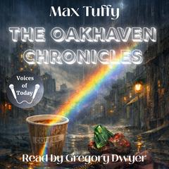 The Oakhaven Chronicles by Max Tuffy audiobook