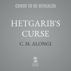 Hetgarib's Curse by C. M. Alongi audiobook