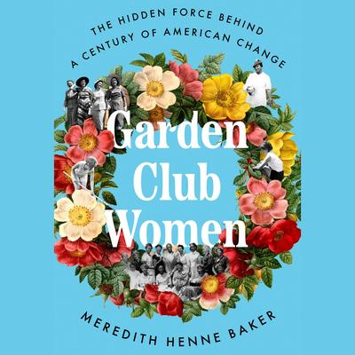 Garden Club Women by Meredith Henne Baker audiobook