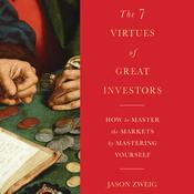 The Seven Virtues of Great Investors by  Jason Zweig audiobook