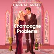 Champagne Problems by  Hannah Grace audiobook