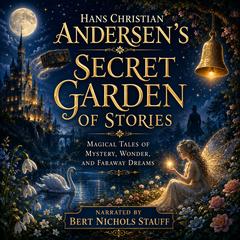 Andersen's Secret Garden of Stories by Hans Christian Andersen audiobook