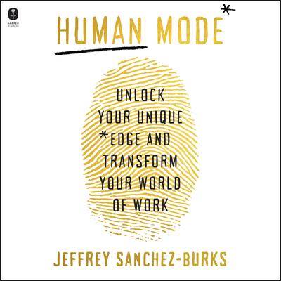 Human Mode by Jeffrey Sanchez-Burks audiobook
