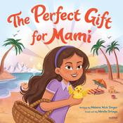 The Perfect Gift for Mami by  Melanie Wick Singer audiobook