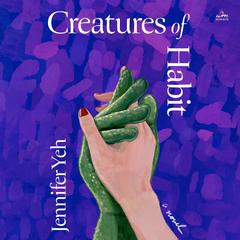 Creatures of Habit by Jennifer Yeh audiobook