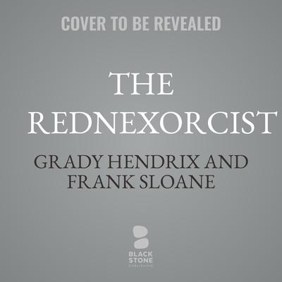 The Rednexorcist by Grady Hendrix audiobook