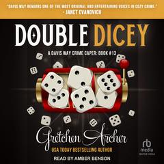 Double Dicey by Gretchen Archer audiobook