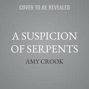 A Suspicion of Serpents by  Amy Crook audiobook