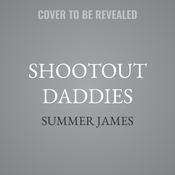 Shootout Daddies by  Summer James audiobook