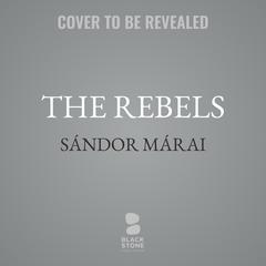 The Rebels by Sándor Márai audiobook