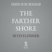 The Farther Shore by  Seth Fleisher audiobook