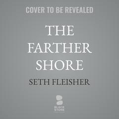 The Farther Shore by Seth Fleisher audiobook