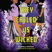They Called Us Wicked by  Gloria Muñoz audiobook