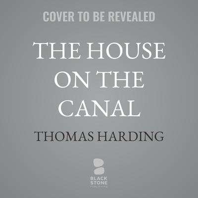 The House on the Canal by Thomas Harding audiobook