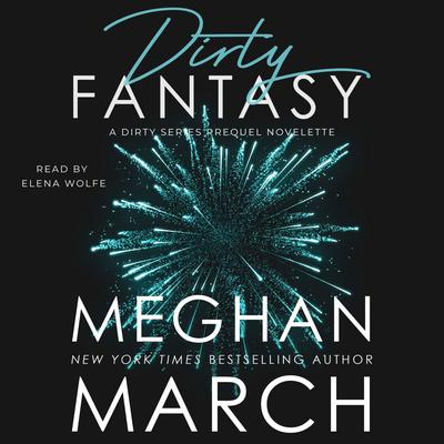 Dirty Fantasy by Meghan March audiobook