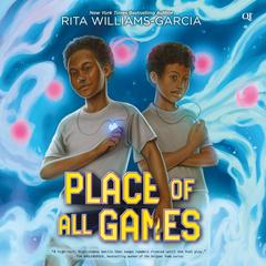 Place of All Games by Rita Williams-Garcia audiobook