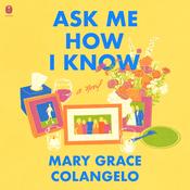 Ask Me How I Know by  Mary Grace Colangelo audiobook