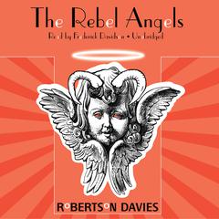 The Rebel Angels by Robertson Davies audiobook