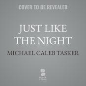 Just Like the Night by  Michael Caleb Tasker audiobook