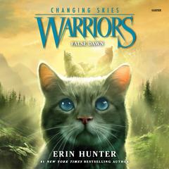 Warriors: Changing Skies #5: False Dawn by Erin Hunter audiobook