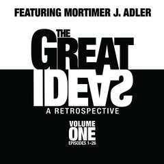 The Great Ideas: A Retrospective, Vol. 1 by Mortimer J. Adler audiobook