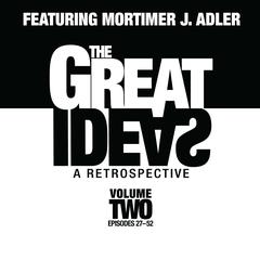 The Great Ideas: A Retrospective, Vol. 2 by Mortimer J. Adler audiobook