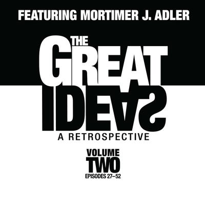 The Great Ideas: A Retrospective, Vol. 2 by Mortimer J. Adler audiobook