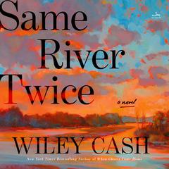 Same River Twice by Wiley Cash audiobook