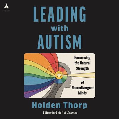 Leading with Autism by Holden Thorp audiobook