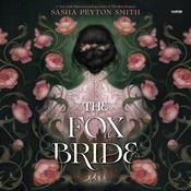 The Fox Bride by  Sasha Peyton Smith audiobook