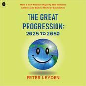 The Great Progression: 2025-2050 by  Peter Leyden audiobook