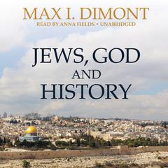 Jews, God, and History by Max I. Dimont audiobook
