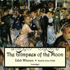The Glimpses of the Moon by Edith Wharton audiobook