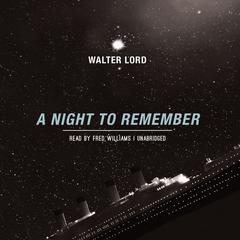 A Night to Remember by Walter Lord audiobook